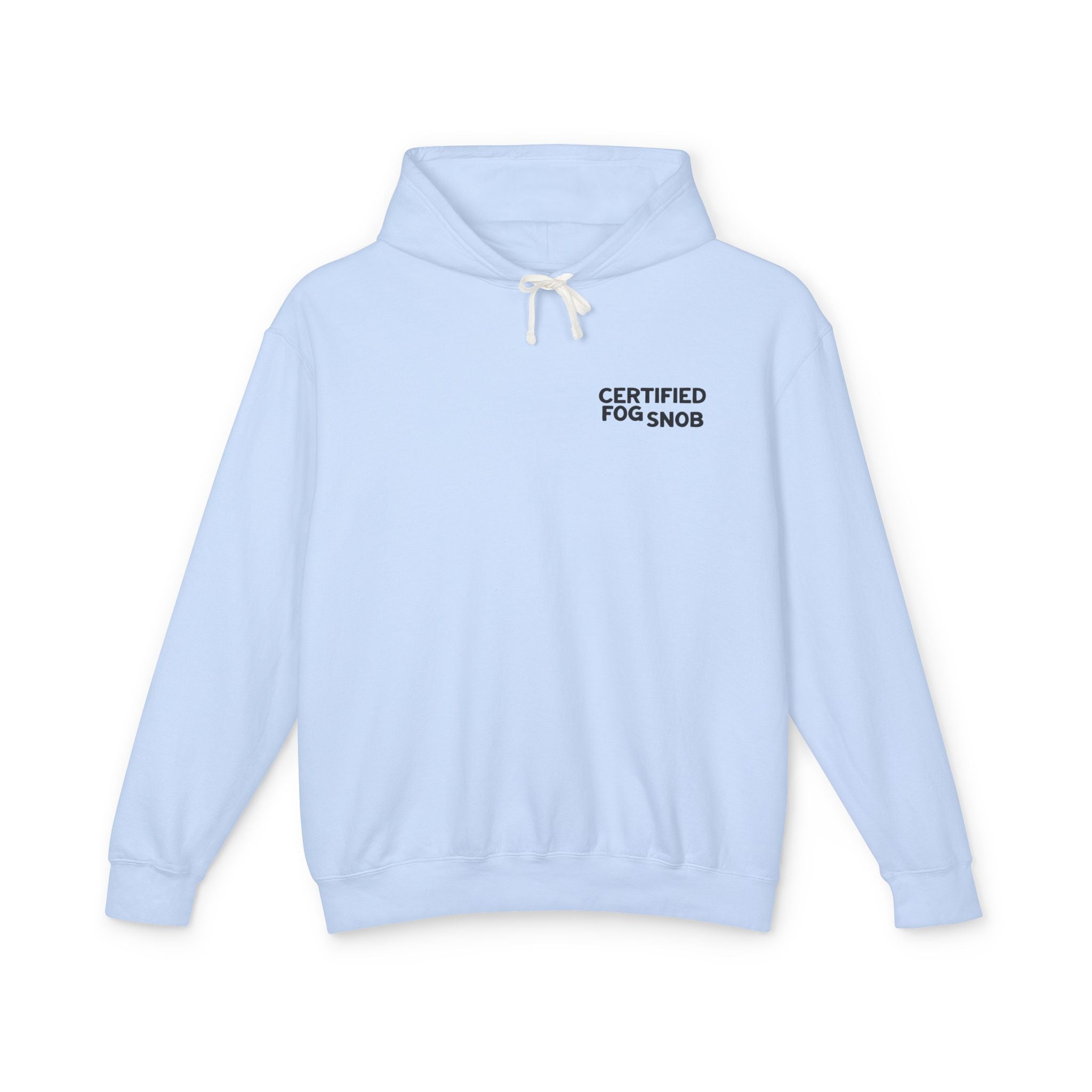 Certified Fog Snob | Unisex Adult Hoodie | Often Foggy, Sometimes Sunny, Always ...