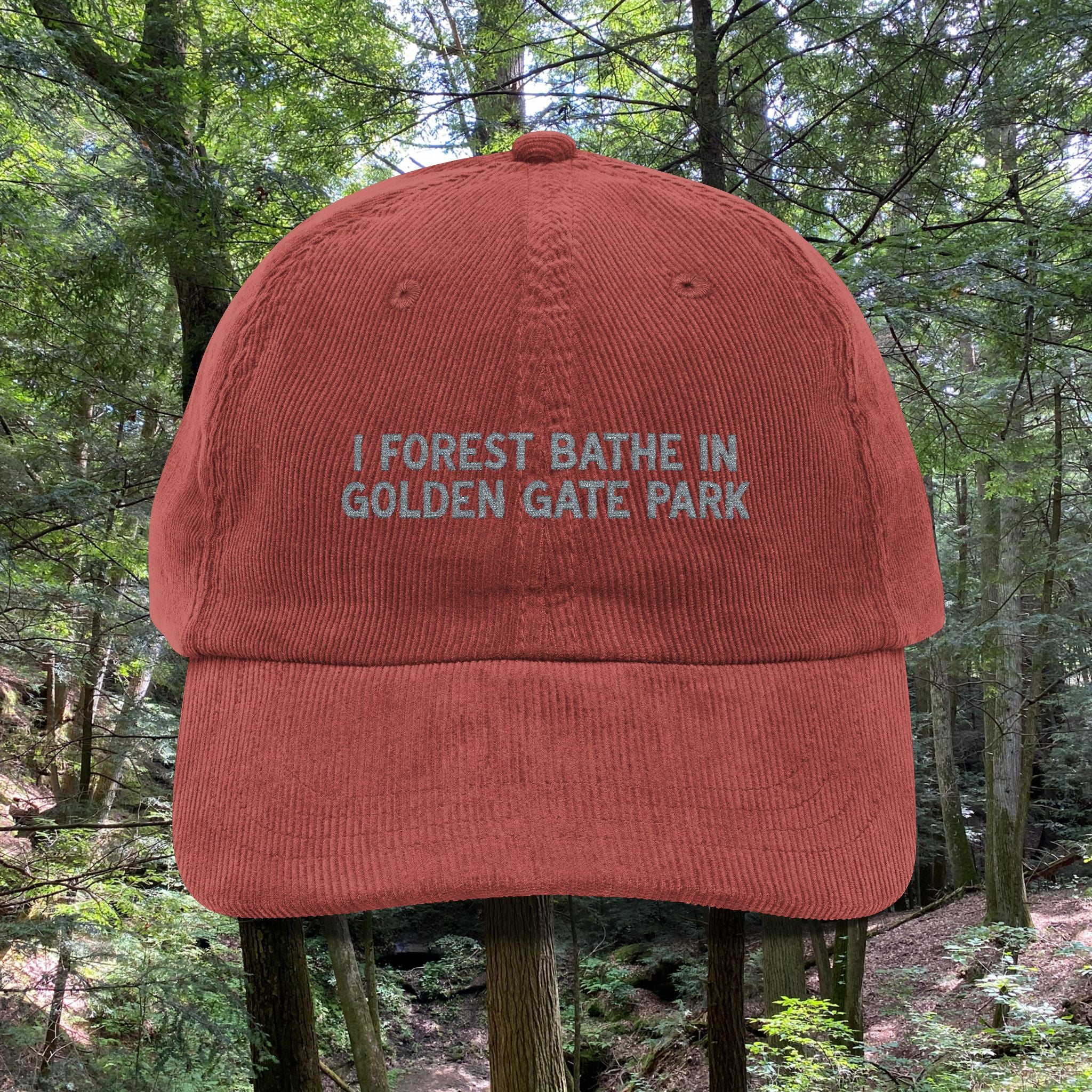 Golden Gate | Corduroy Embroidered Hat |  "I Forest Bathe in Golden Gate Park"