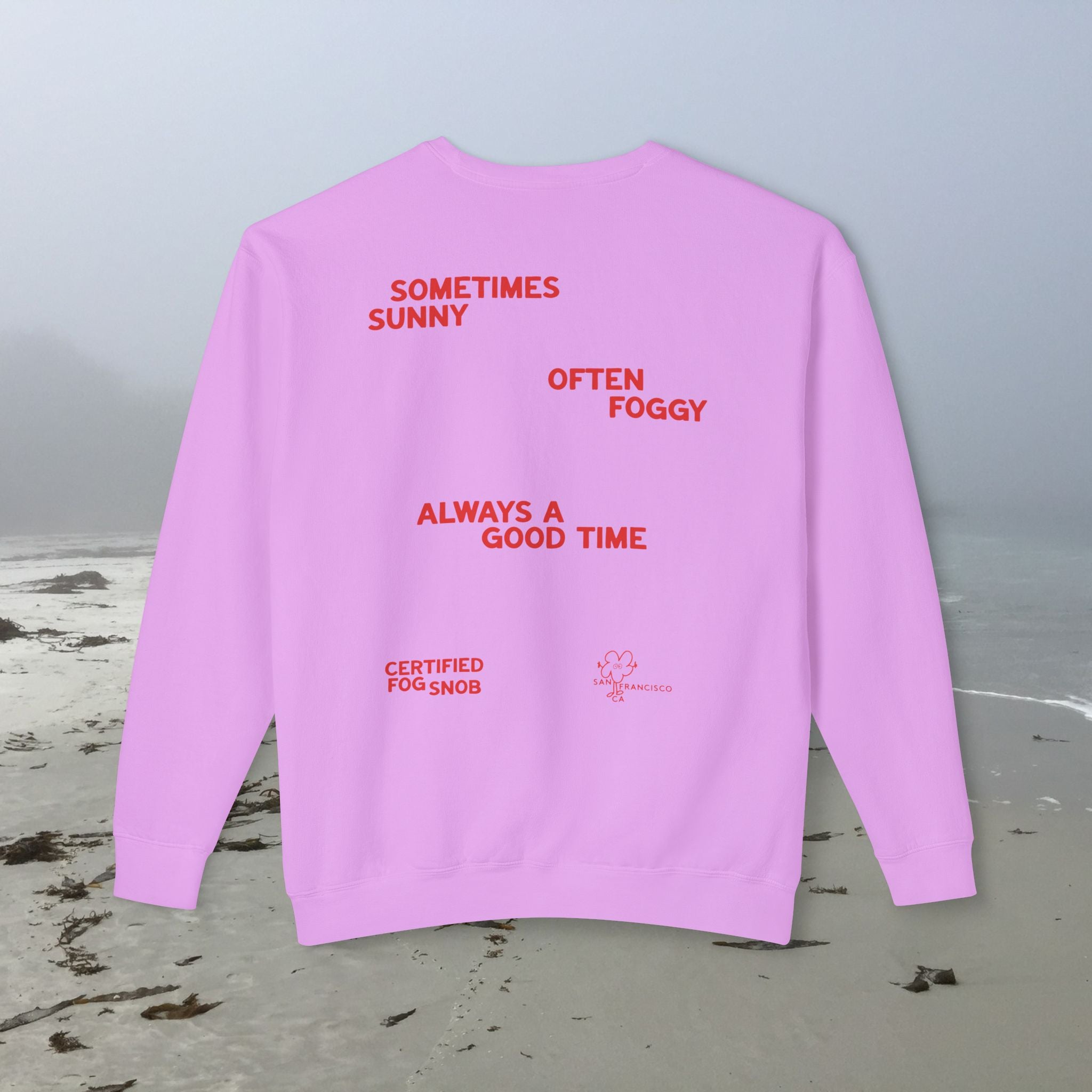 Certified Fog Snob | Adult Cotton Crewneck | Sometimes Sunny Often Foggy Always A ... Good Time