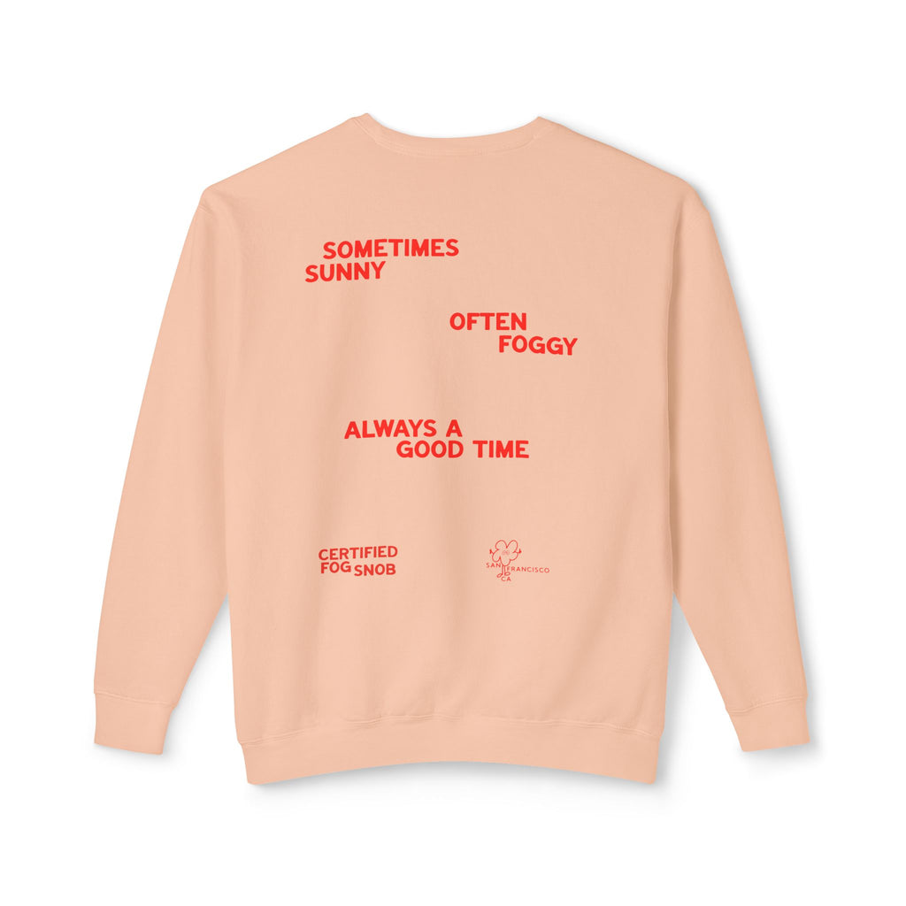 Certified Fog Snob | Crewneck | Sometimes Sunny Often Foggy Always A Good Time