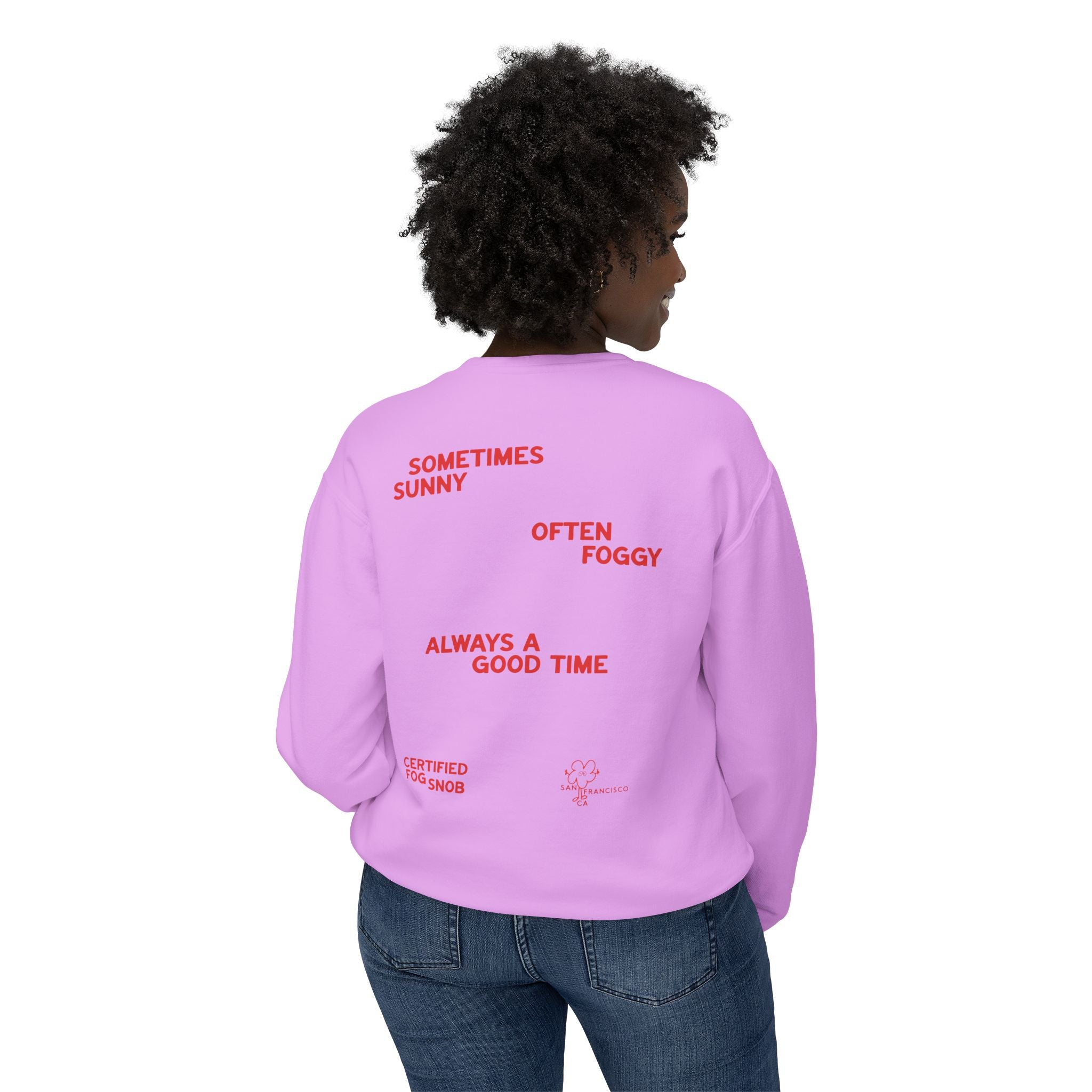 Certified Fog Snob | Adult Cotton Crewneck | Sometimes Sunny Often Foggy Always A ... Good Time