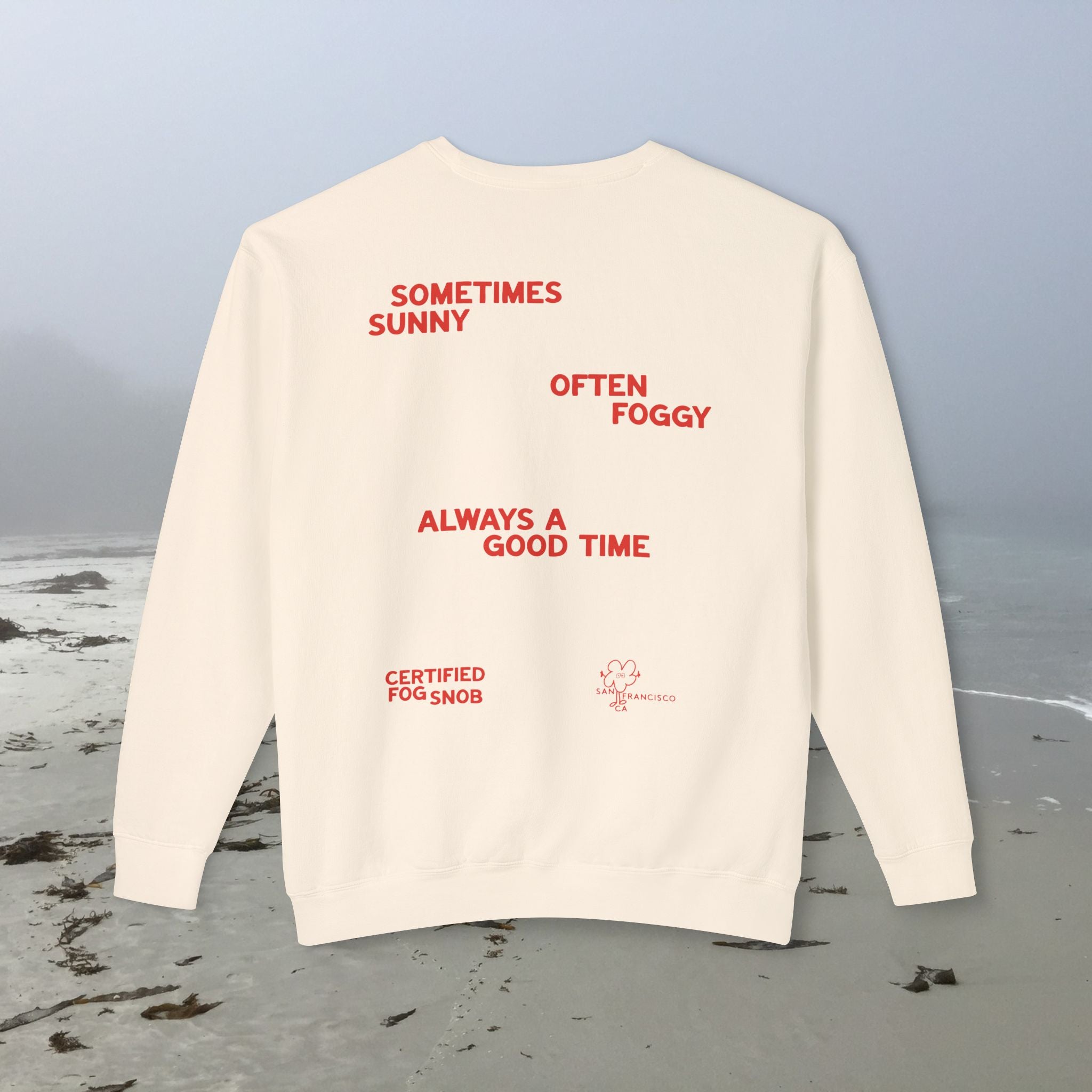 Certified Fog Snob | Adult Cotton Crewneck | Sometimes Sunny Often Foggy Always A ... Good Time