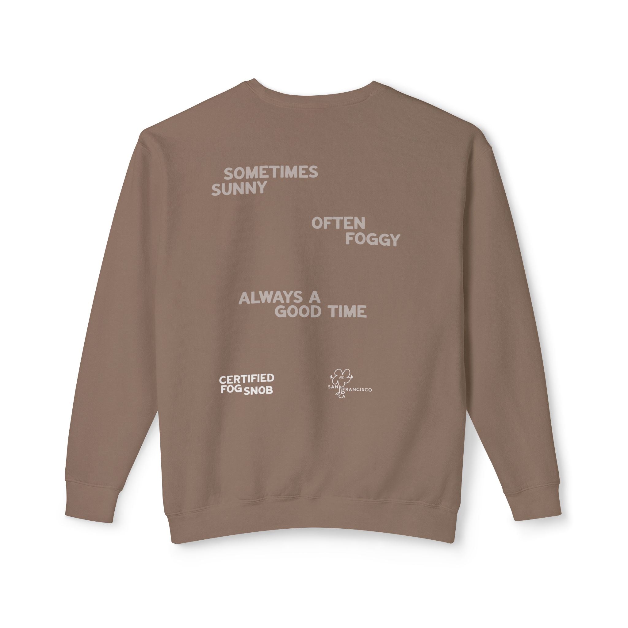 Certified Fog Snob | Crewneck | Foggy Style - Sometimes Sunny Often Foggy Always A Good Time