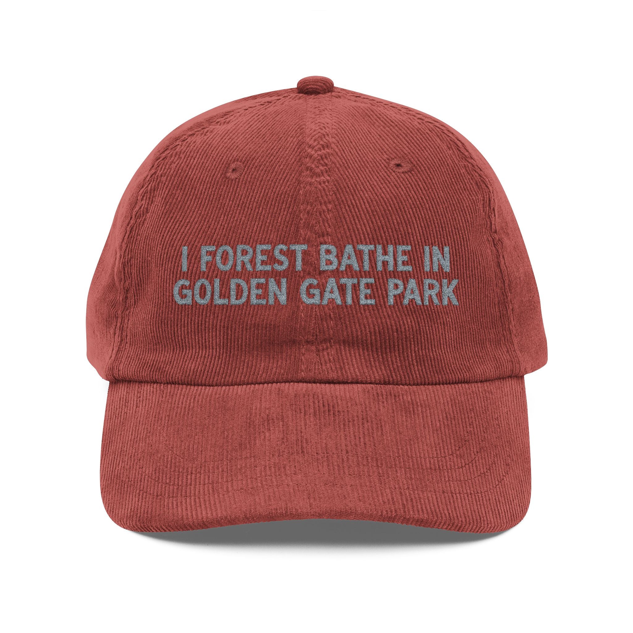 Golden Gate | Corduroy Embroidered Hat |  "I Forest Bathe in Golden Gate Park"