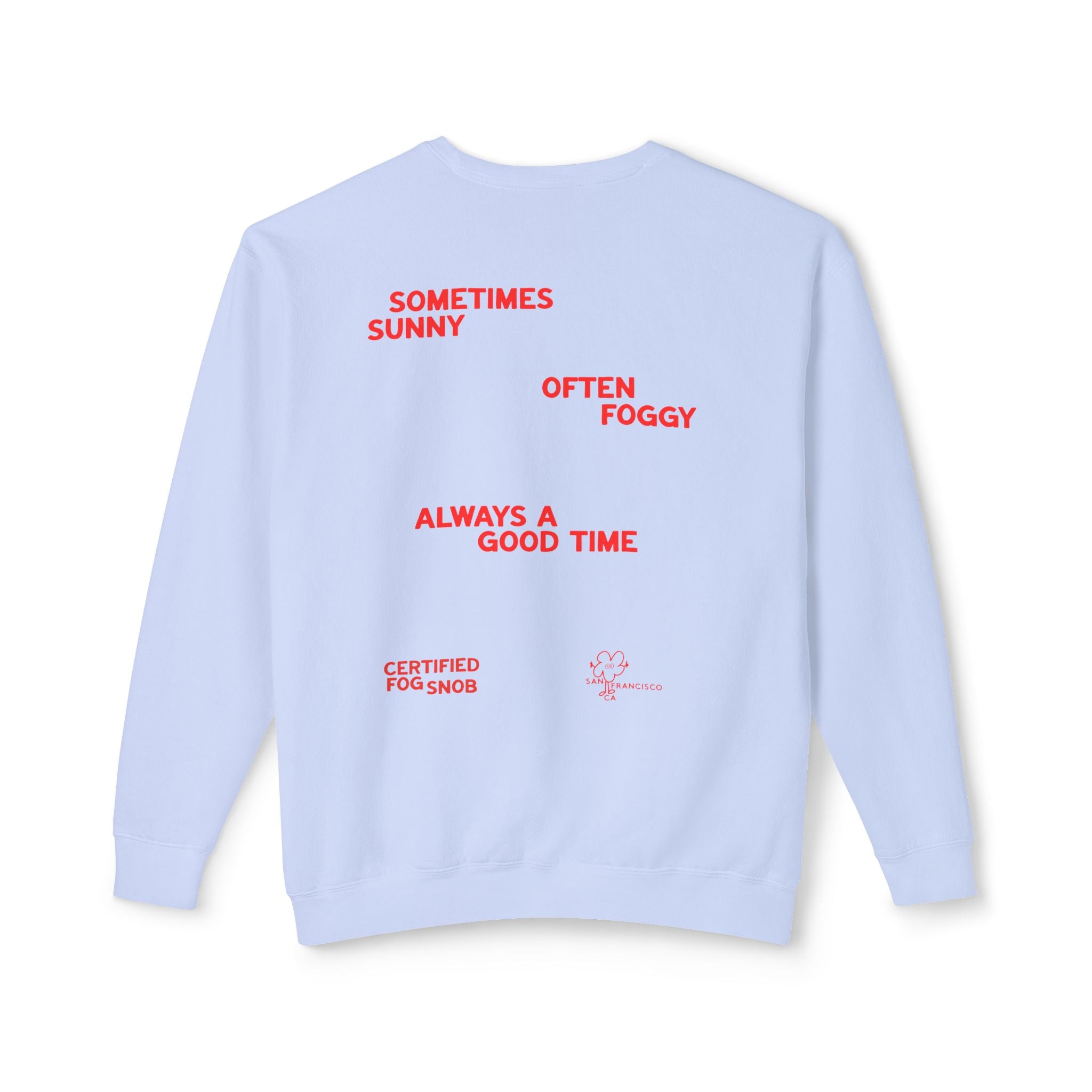 Certified Fog Snob | Crewneck | Sometimes Sunny Often Foggy Always A Good Time