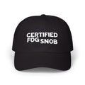 Certified Fog Snob | Classic Dad Cap