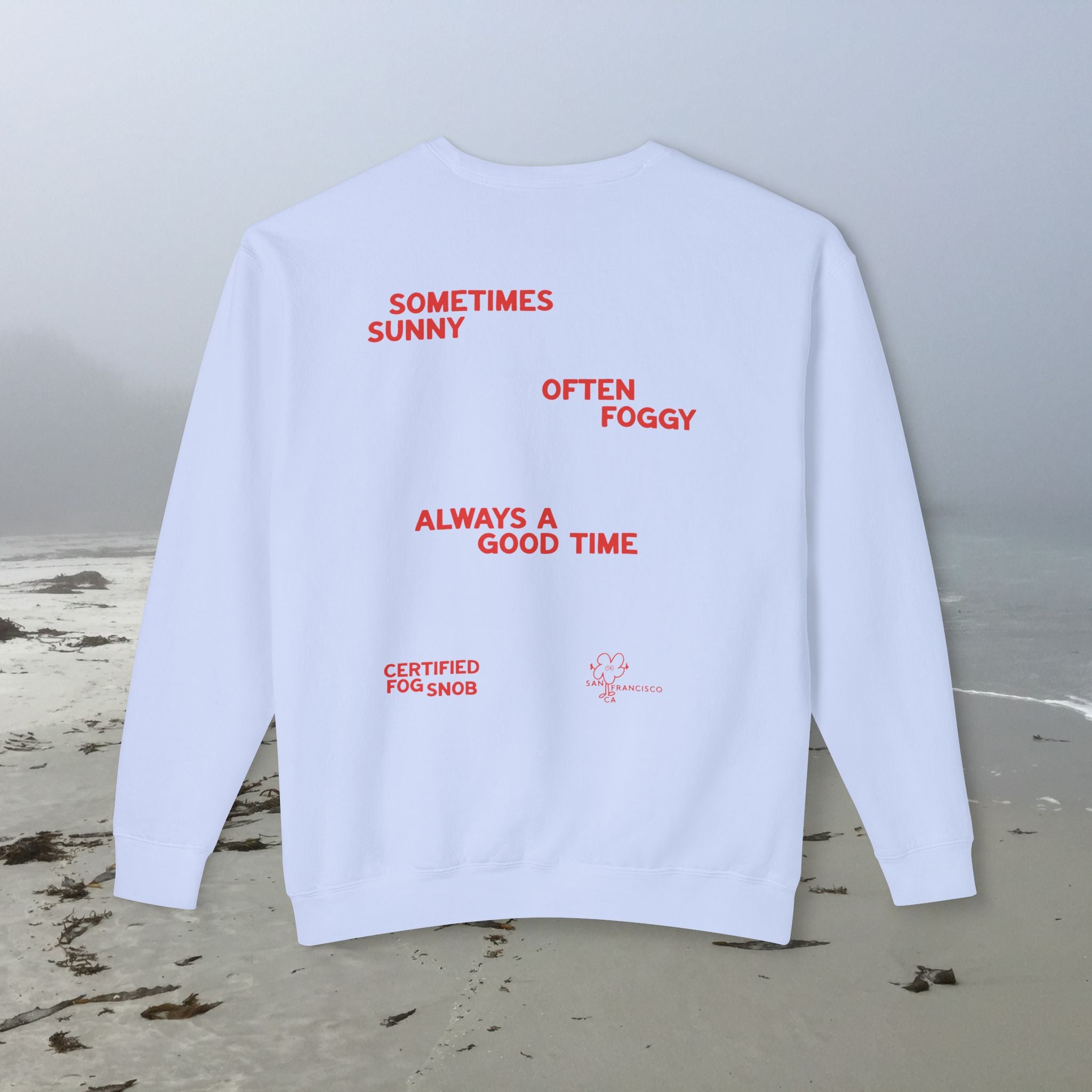 Certified Fog Snob | Adult Cotton Crewneck | Sometimes Sunny Often Foggy Always A Good Time