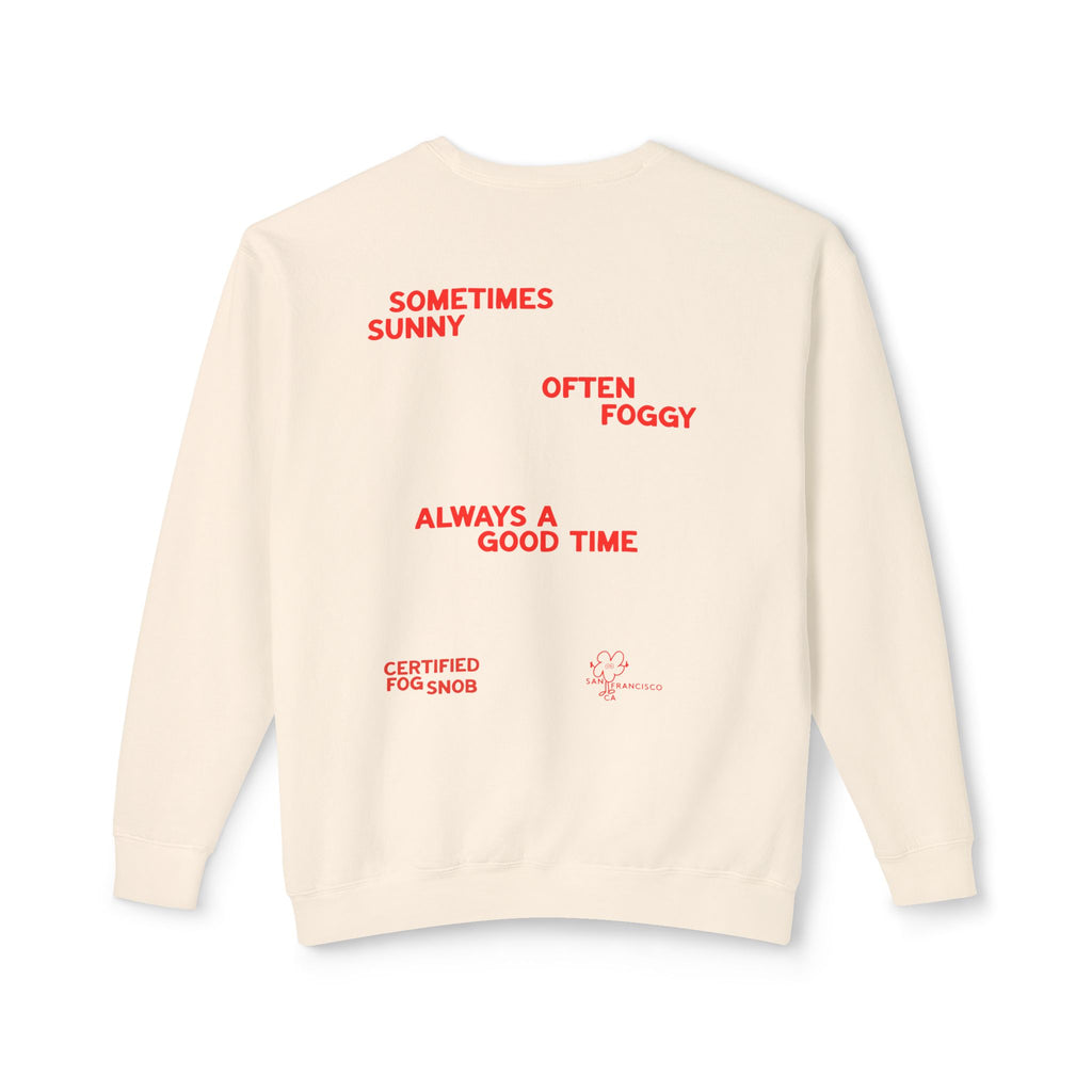 Certified Fog Snob | Crewneck | Sometimes Sunny Often Foggy Always A Good Time