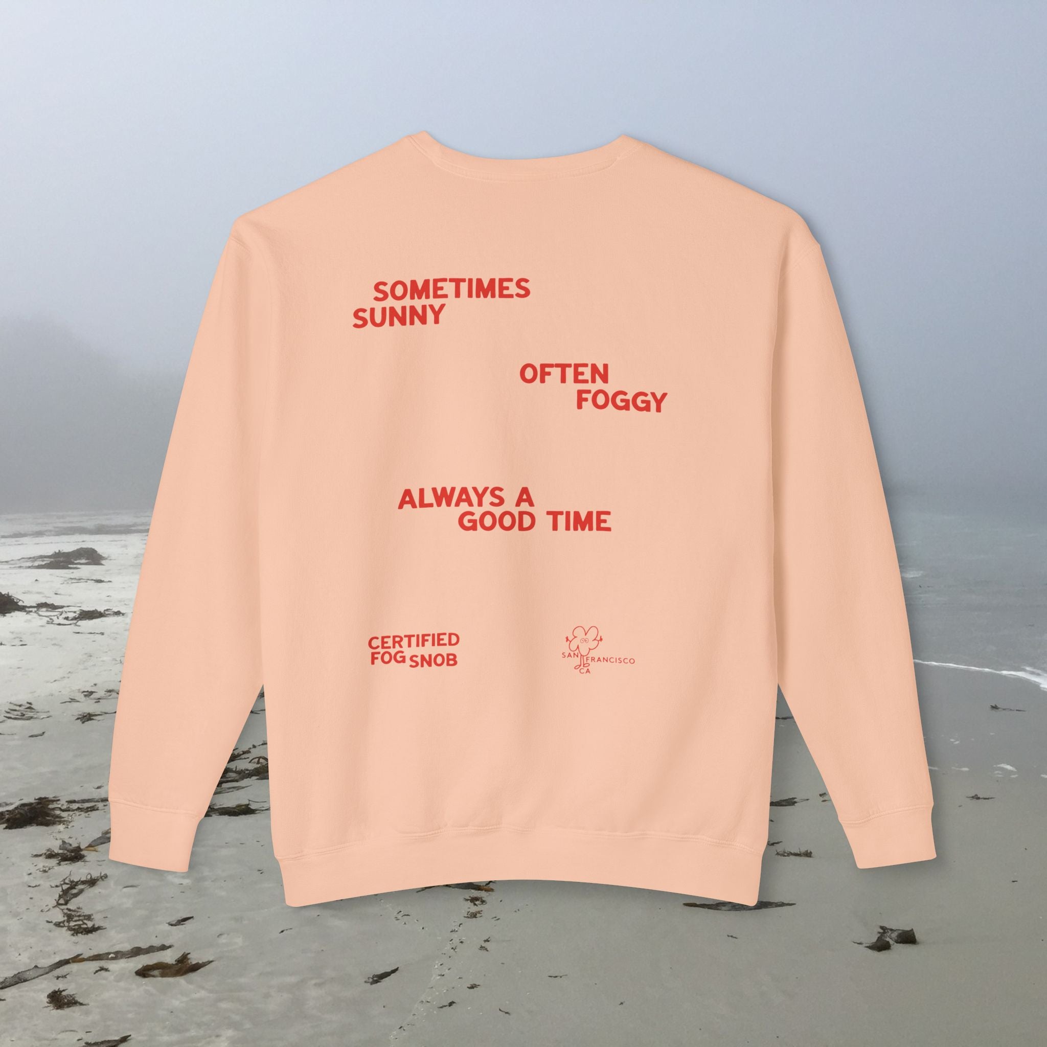 Certified Fog Snob | Adult Cotton Crewneck | Sometimes Sunny Often Foggy Always A Good Time