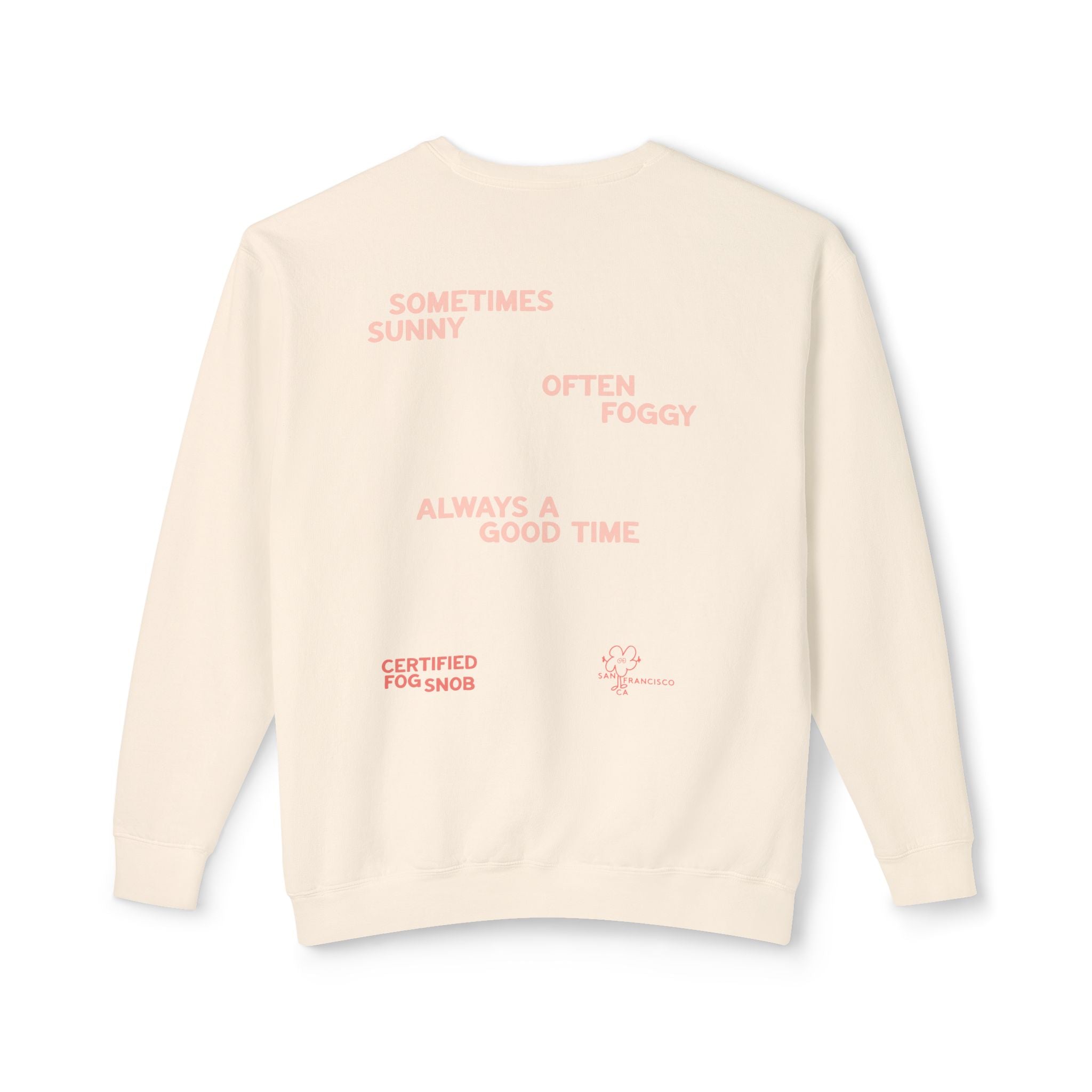 Certified Fog Snob | Crewneck | Foggy Style - Sometimes Sunny Often Foggy Always A Good Time