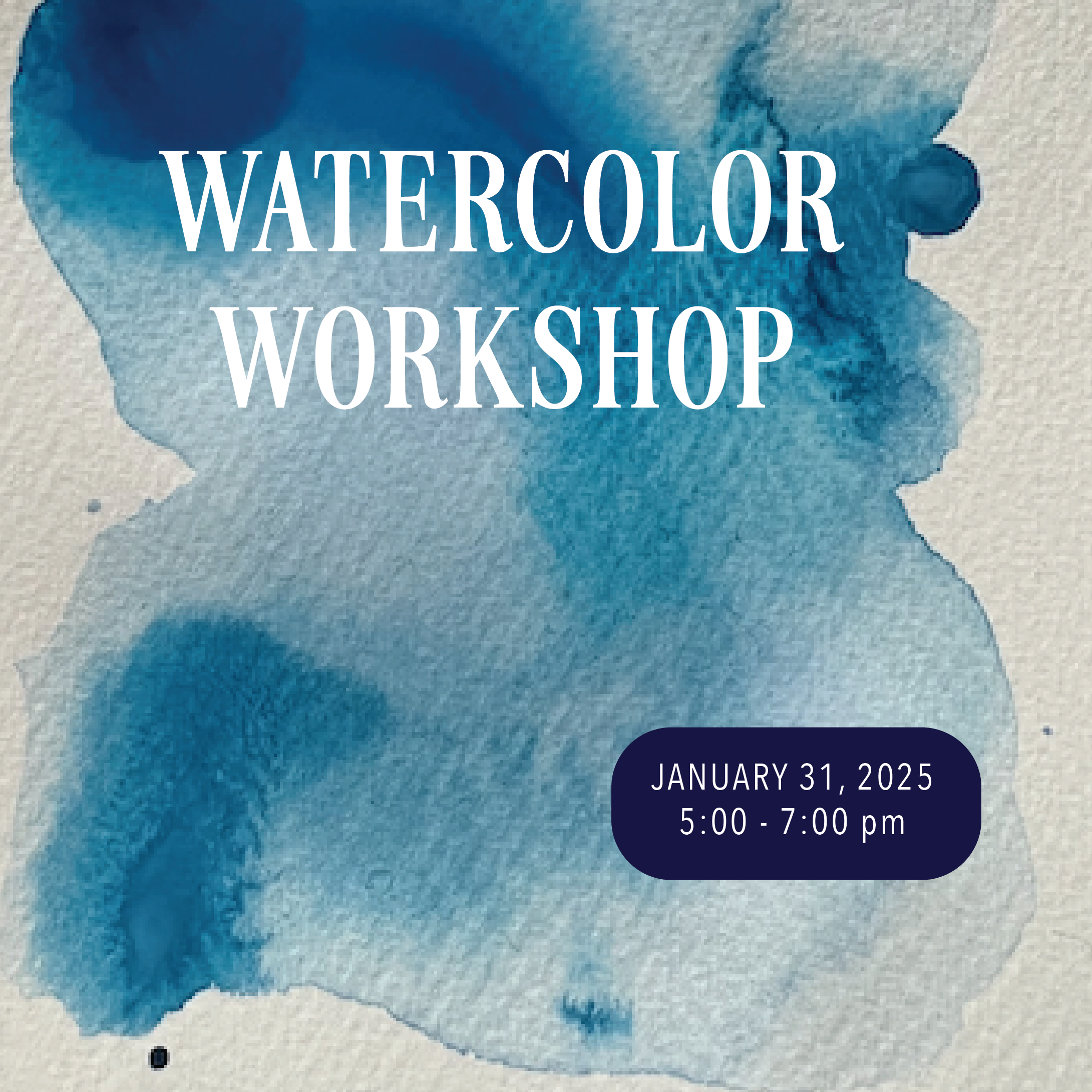 Watercolor Workshop - 31 JAN 2025